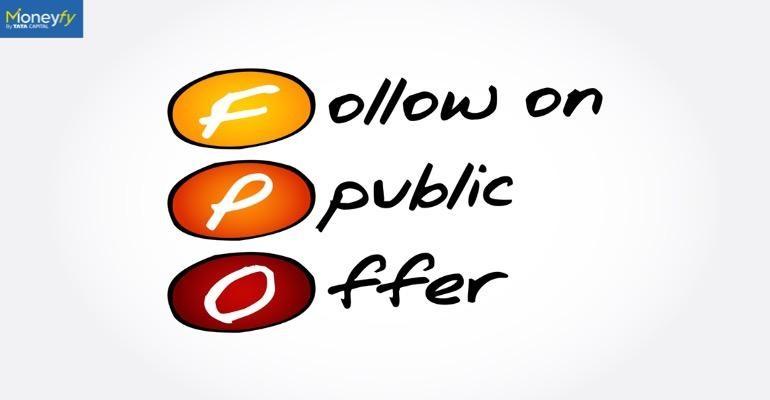 Understand the meaning of Follow-on Public Offering (FPO)