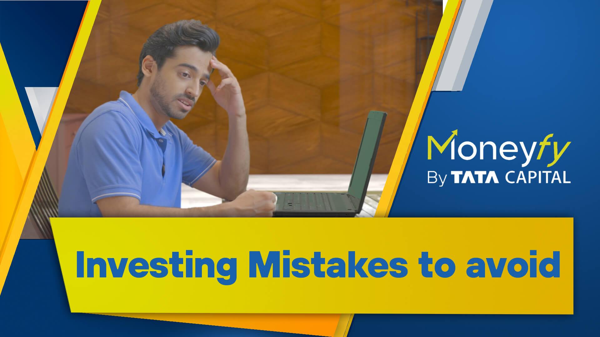 Mistakes to avoid while investing