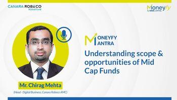 Understanding scope & opportunities of Mid Cap Funds